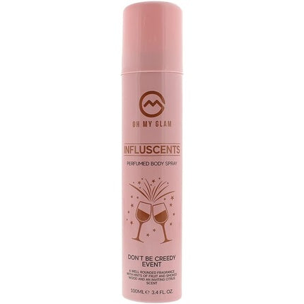 Spray de corp, Oh My Glam, Don't Be Greedy, 100ml